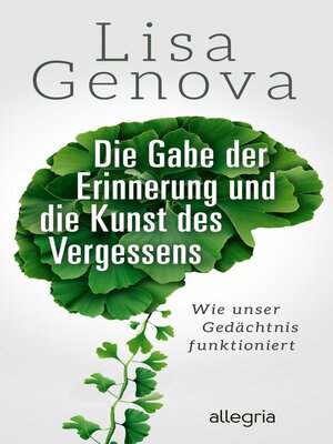 cover image of Die Gabe der Erinnerung und die Kunst des Vergessens